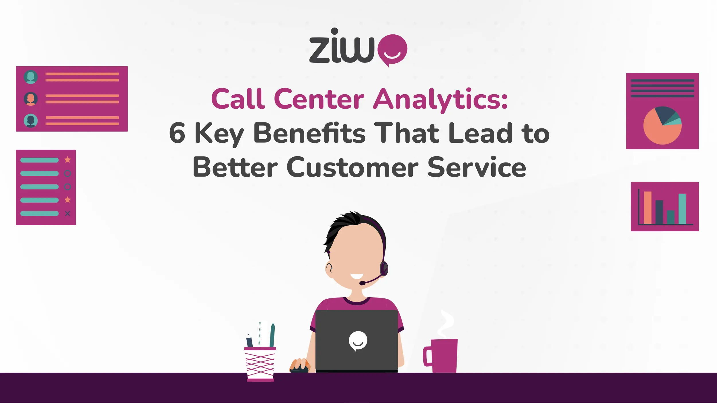 Call Center Analytics Software: 6 Key Benefits That Lead to Better Customer Service - Ziwo