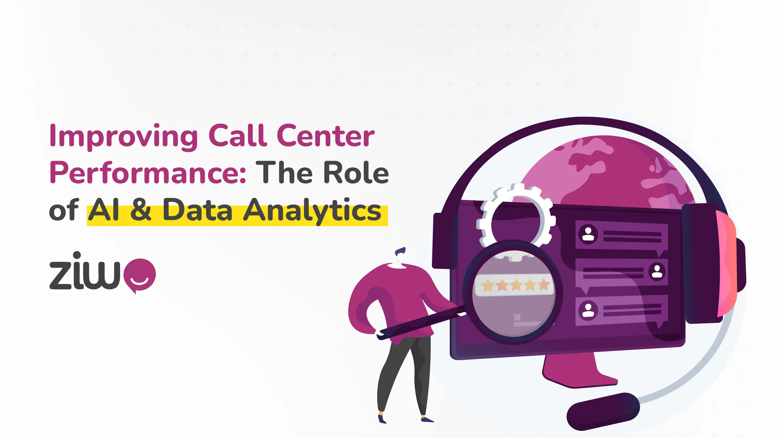 Improving Call Center Performance: The Role of AI and Data Analytics - Ziwo