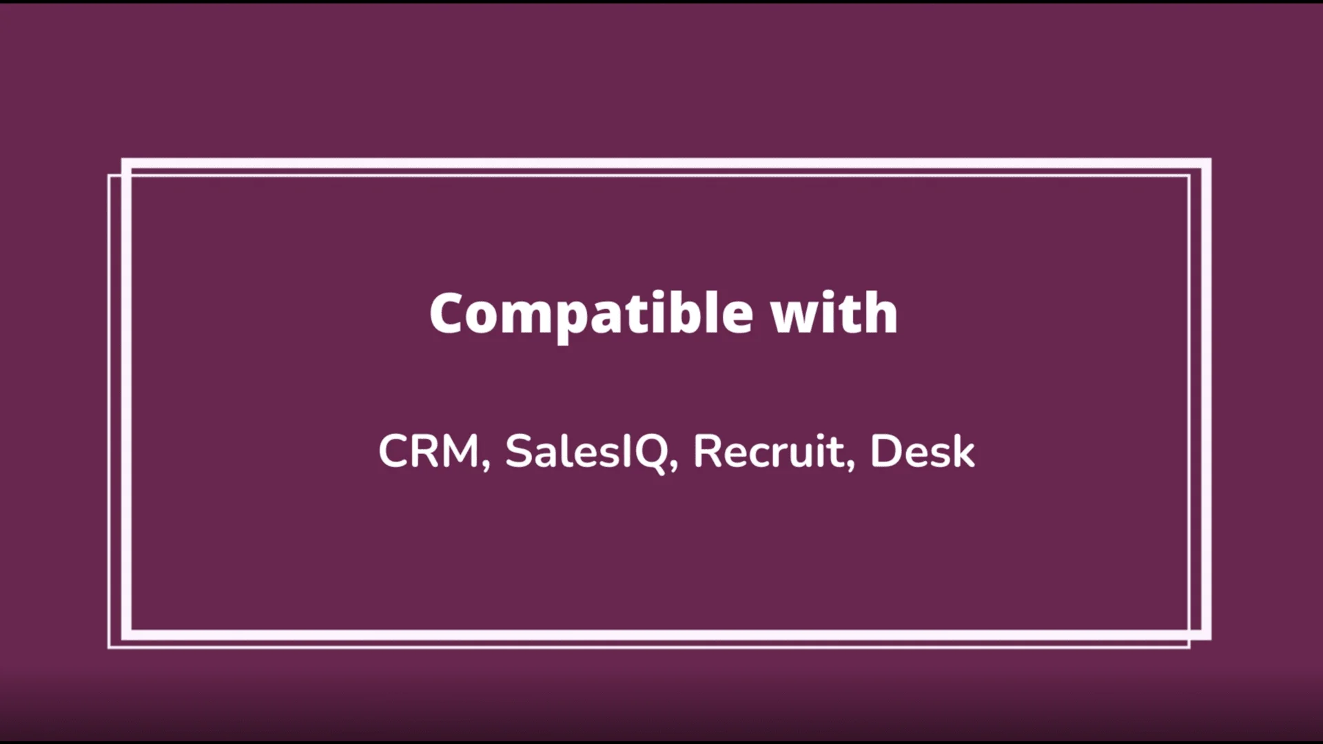 Compatible avec CRM, SalesIQ, Recruit, Desk